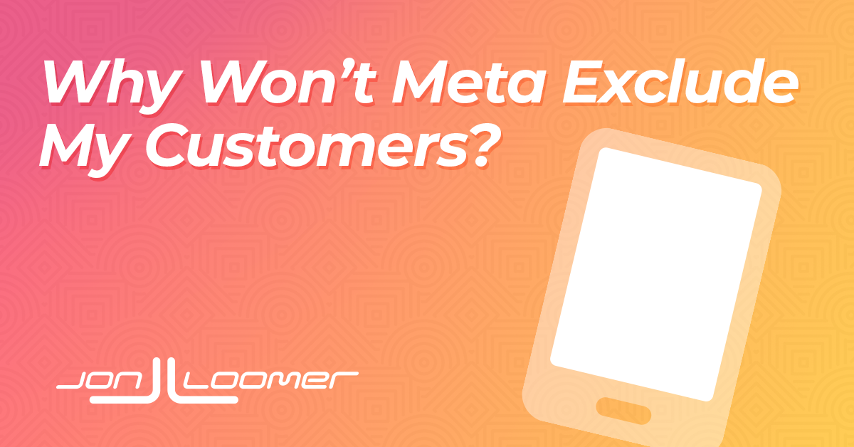 Why Will not Meta Exclude My Clients?