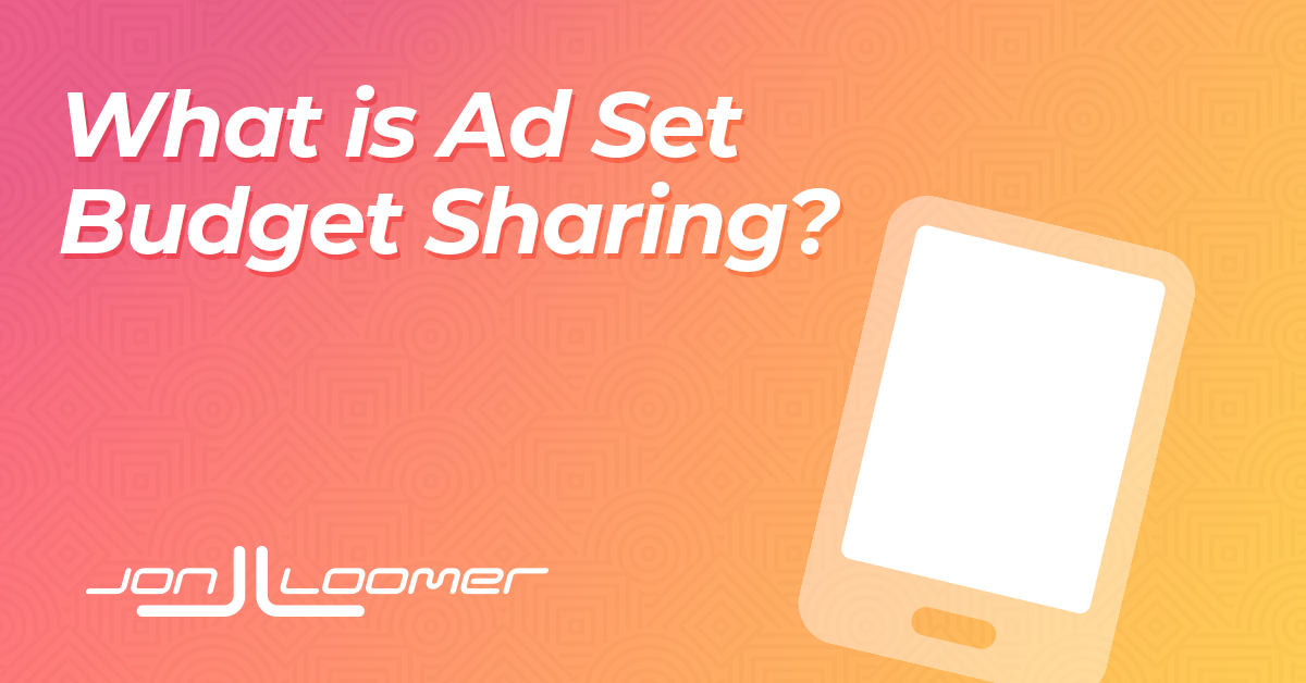 Advert Set Finances Sharing – Jon Loomer Digital