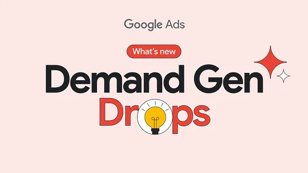 Google Rolls Out New Updates for Demand Gen Campaigns
