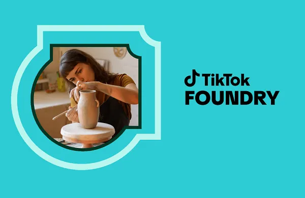 TikTok Launches ‘Foundry’ Program to Promote its Adverts